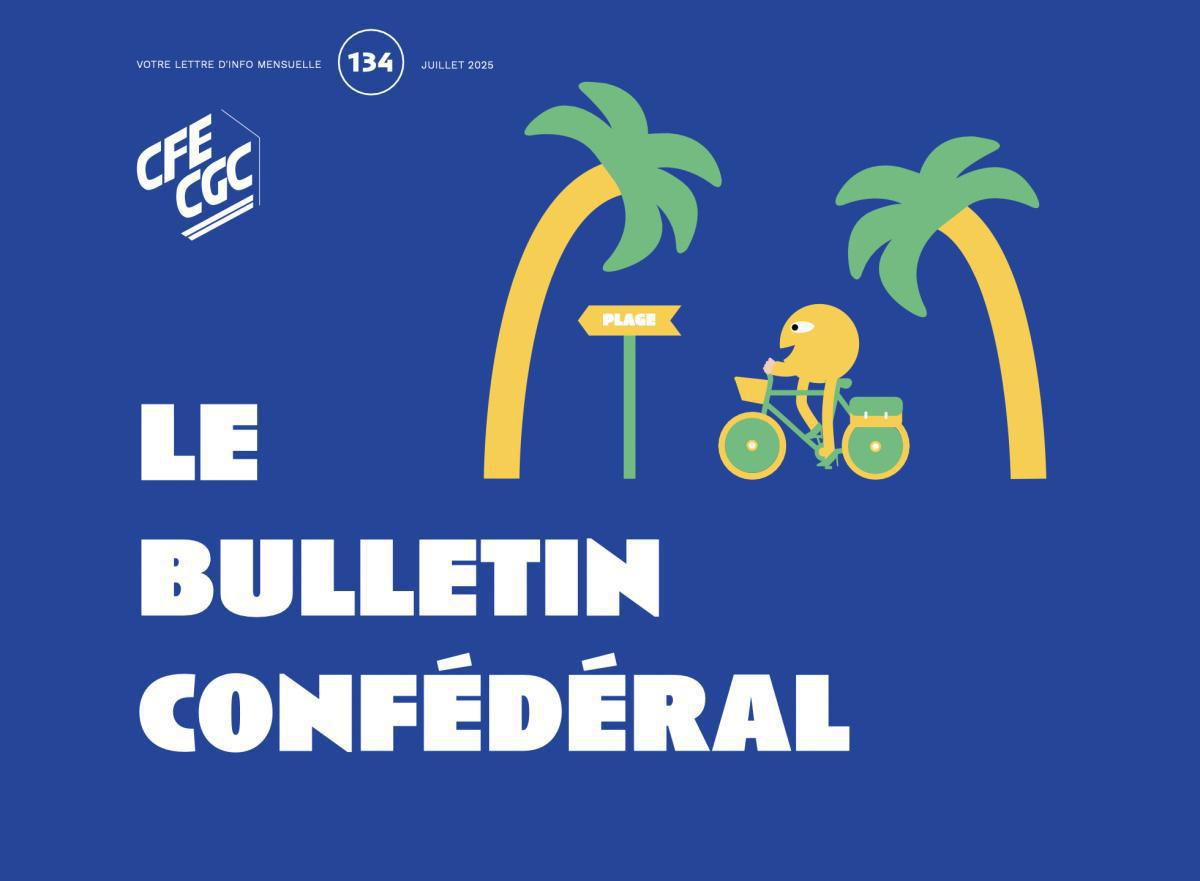 Le Bulletin confédéral n°134 juillet 2025
