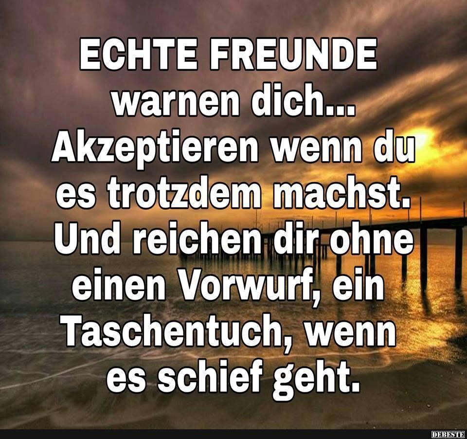 Echte Freunde warnen dich, akzeptieren, wenn du ...