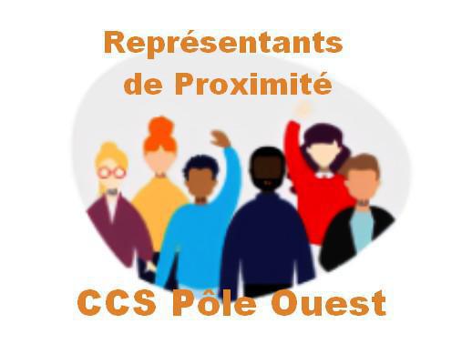 CCS Pôle ouest: Réunion des Représentants de Proximité CCS Pôle ouest: Réunion des Représentants de Proximité
