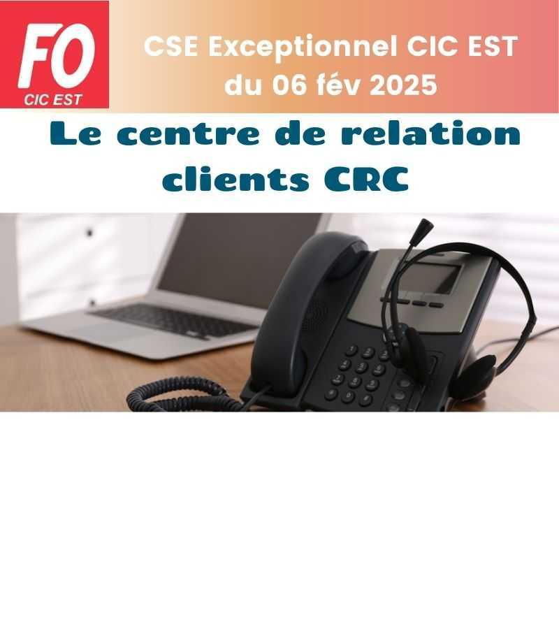 CSE EXCEPTIONNEL CIC EST 06 FEV 2025 : PROJET CRC  CSE EXCEPTIONNEL CIC EST 06 FEV 2025 : PROJET CRC