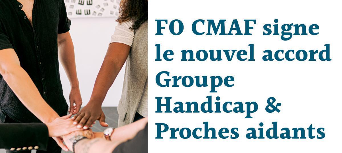 CMAF : FO signe le nouvel accord Handicap et proches aidants CMAF : FO signe le nouvel accord Handicap et proches aidants