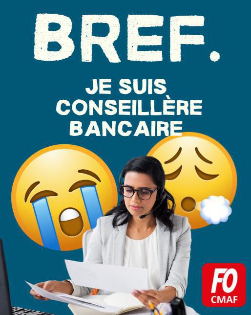 CMAF : Bref. Je suis conseillère bancaire