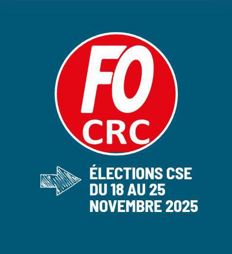 CRC : Élections CSE, pour vous, votez FO ! CRC : Élections CSE, pour vous, votez FO !
