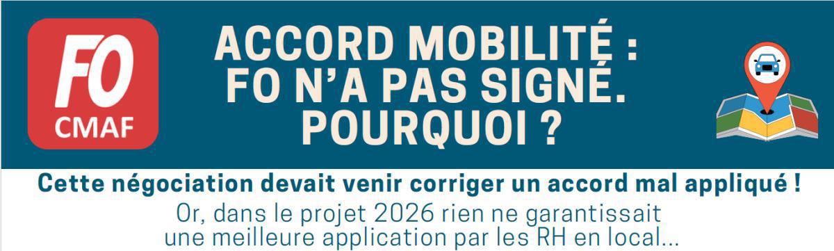 CMAF : Accord Mobilité : FO n'a pas signé. Pourquoi ?