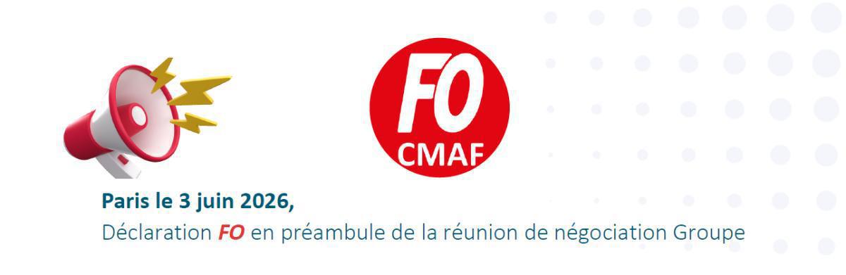 CMAF : FO demande l’ouverture de discussions sur les salaires et le pouvoir d’achat CMAF : FO demande l’ouverture de discussions sur les salaires et le pouvoir d’achat