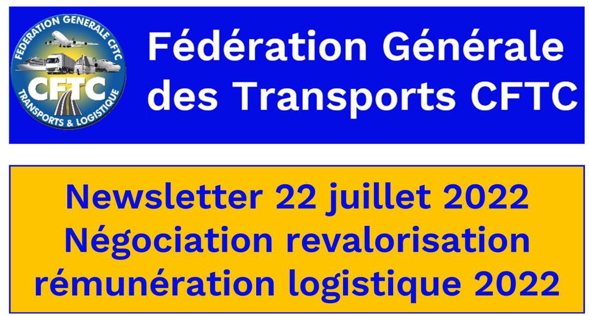 Newsletter 22 juillet 2022 Négociation revalorisation rémunération logistique 2022.