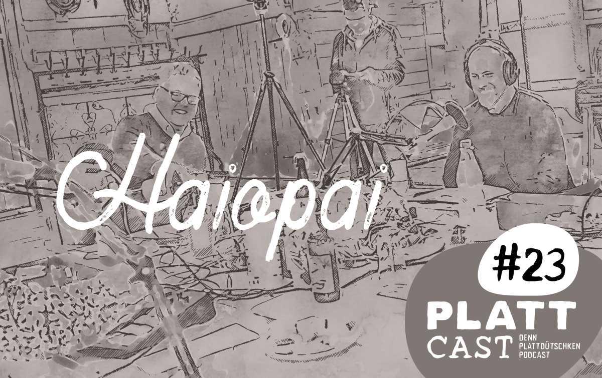 Plattcast #23 - Haiopai