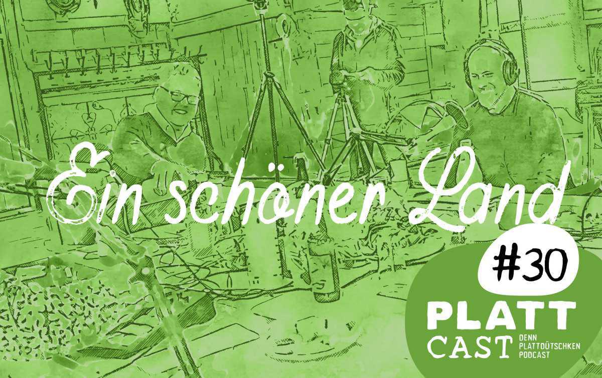 Plattcast #30 - Ein schöner Land Plattcast #30 - Ein schöner Land