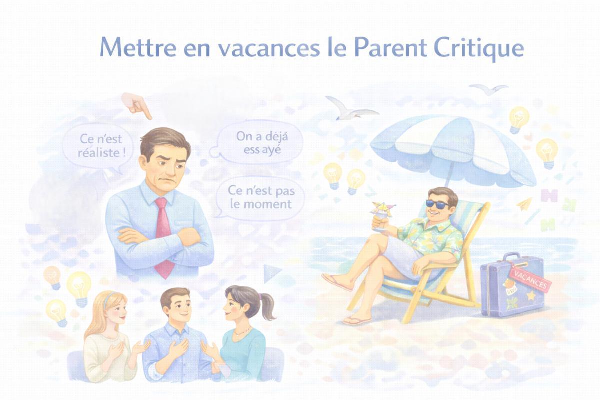 Mettre en vacance le Parent Critique Mettre en vacance le Parent Critique