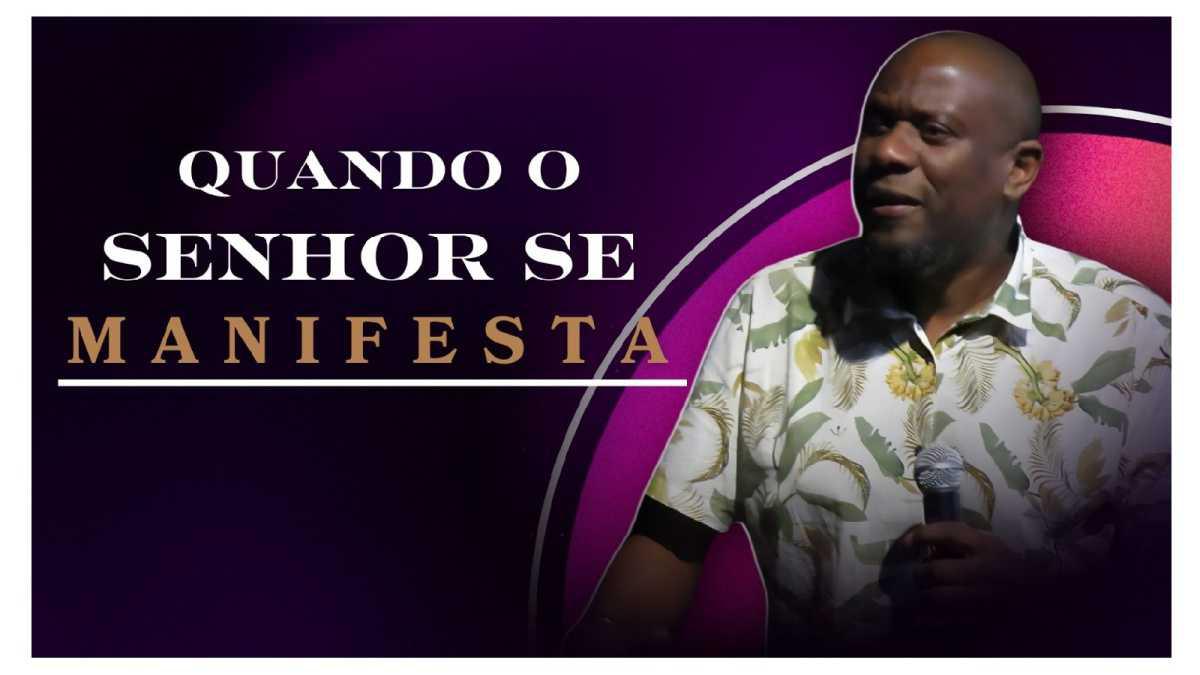 Quando o Senhor se manifesta