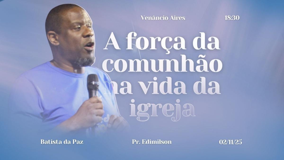 A força da comunhão na vida da igreja