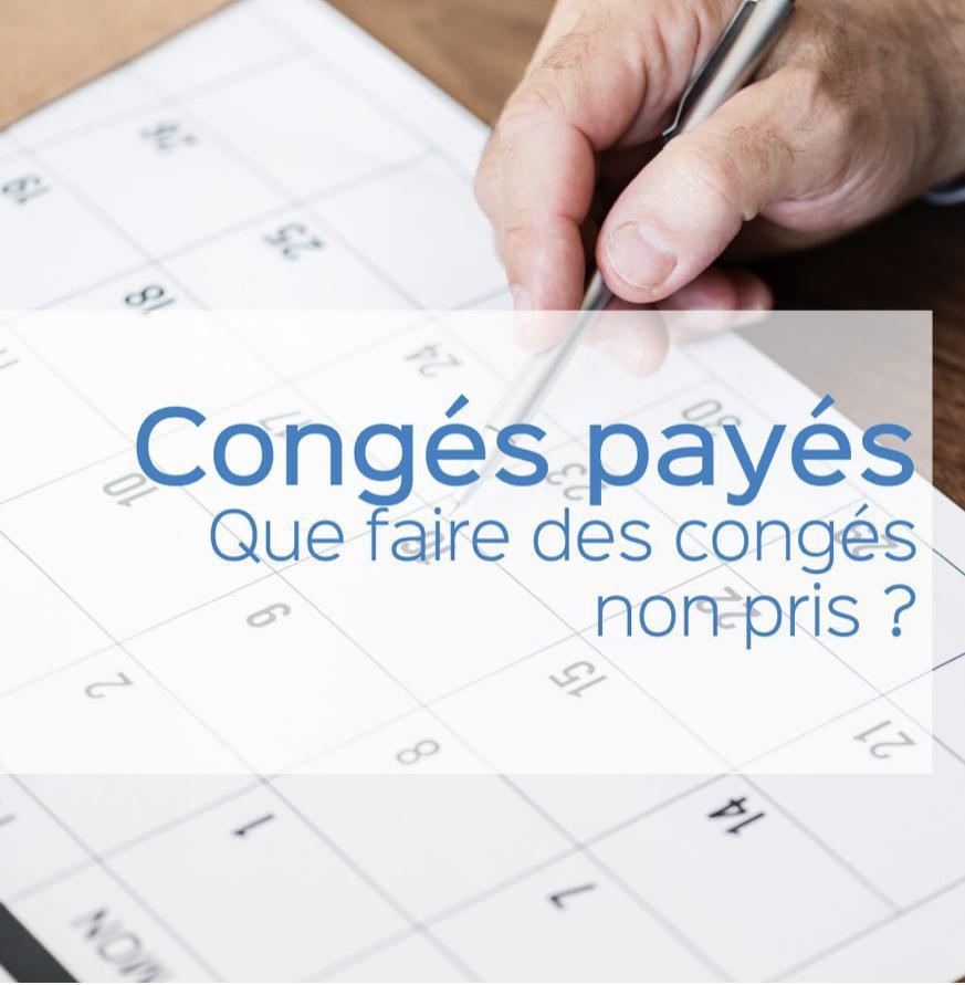Indemnisation des congés non pris pendant la période Covid Indemnisation des congés non pris pendant la période Covid