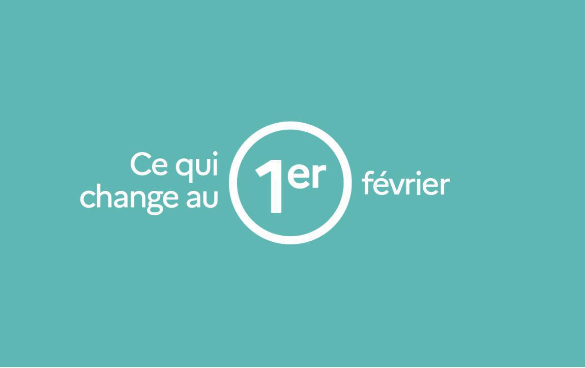 Ce qui change au 1 er Février 2023 