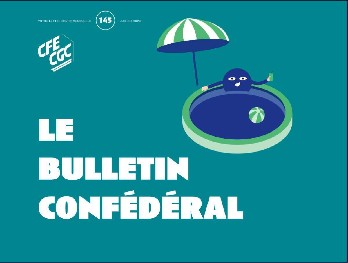 Le bulletin confédéral de juillet est disponible Ici