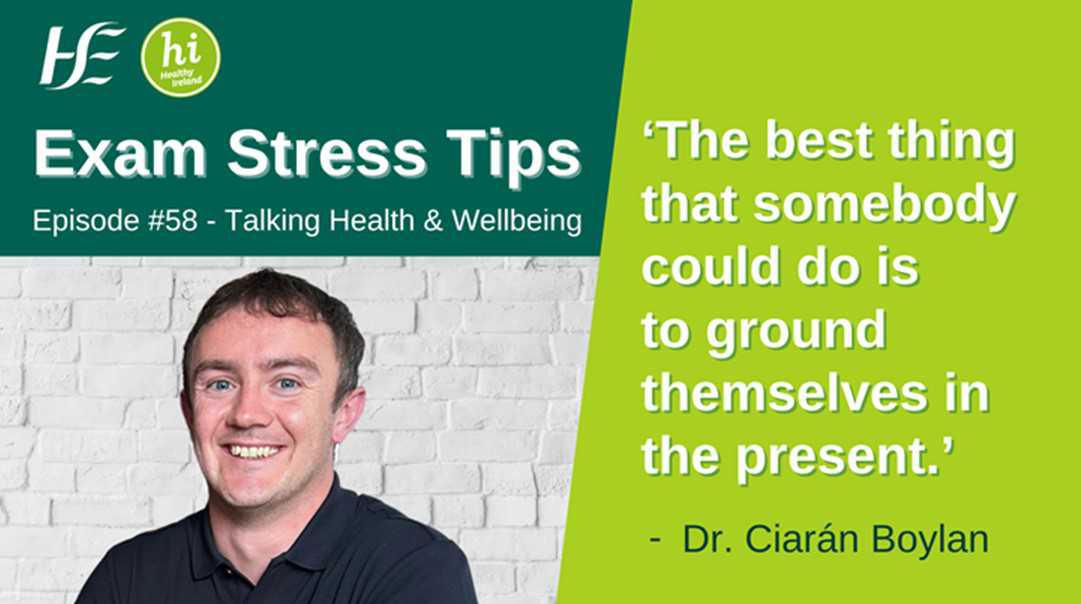 Exam Stress Tips: HSE Talking Health and Wellbeing Podcast - Episode 58