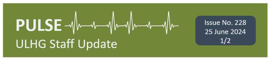Pulse ULHG Staff Newsletter No 228 Pulse ULHG Staff Newsletter No 228