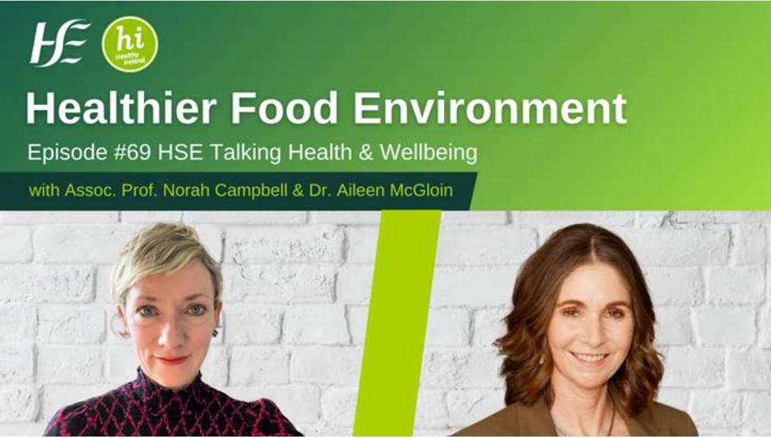 Healthier Food Environment - Episode 69, HSE Talking Health & Wellbeing Podcast Healthier Food Environment - Episode 69, HSE Talking Health & Wellbeing Podcast