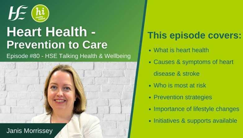 Heart Health: Prevention to Care - Episode 80, HSE Talking Health & Wellbeing Podcast Heart Health: Prevention to Care - Episode 80, HSE Talking Health & Wellbeing Podcast