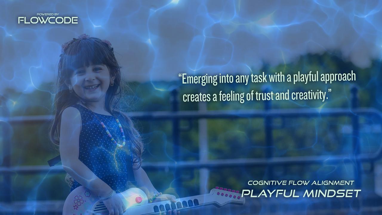 FlowCode - Playful mindset - Emerging into any task with a playful approach