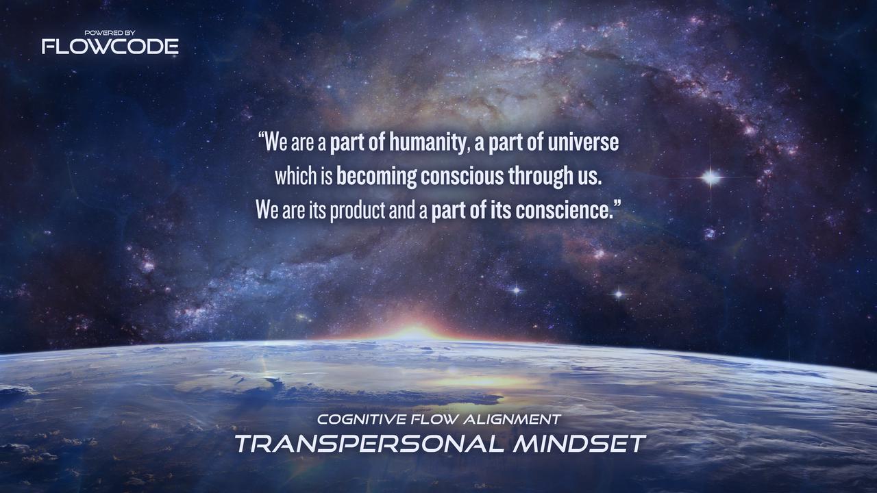 FlowCode - Transpersonal mindset - Universe is becoming conscious through us
