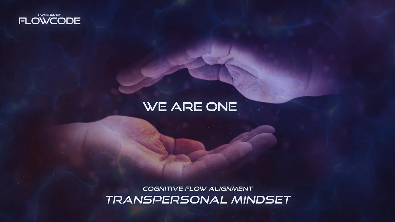 FlowCode - Transpersonal mindset - We are one