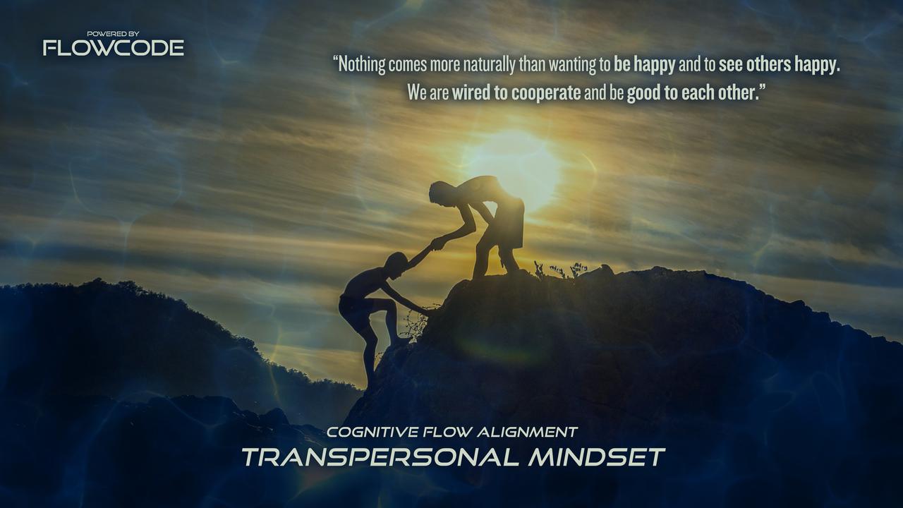 FlowCode - Transpersonal mindset - We are wired to cooperate and be good to each other