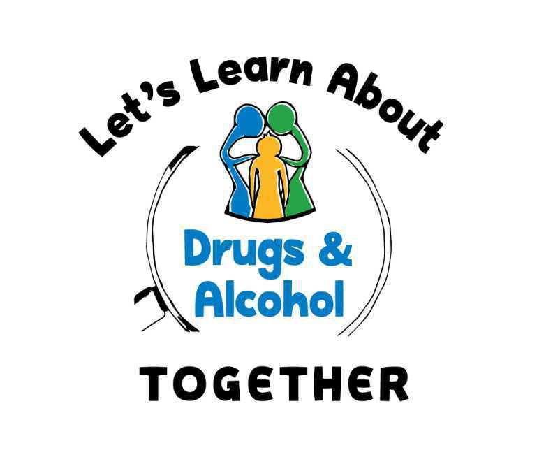 “Let’s Learn about Drugs and Alcohol Together” Programme “Let’s Learn about Drugs and Alcohol Together” Programme