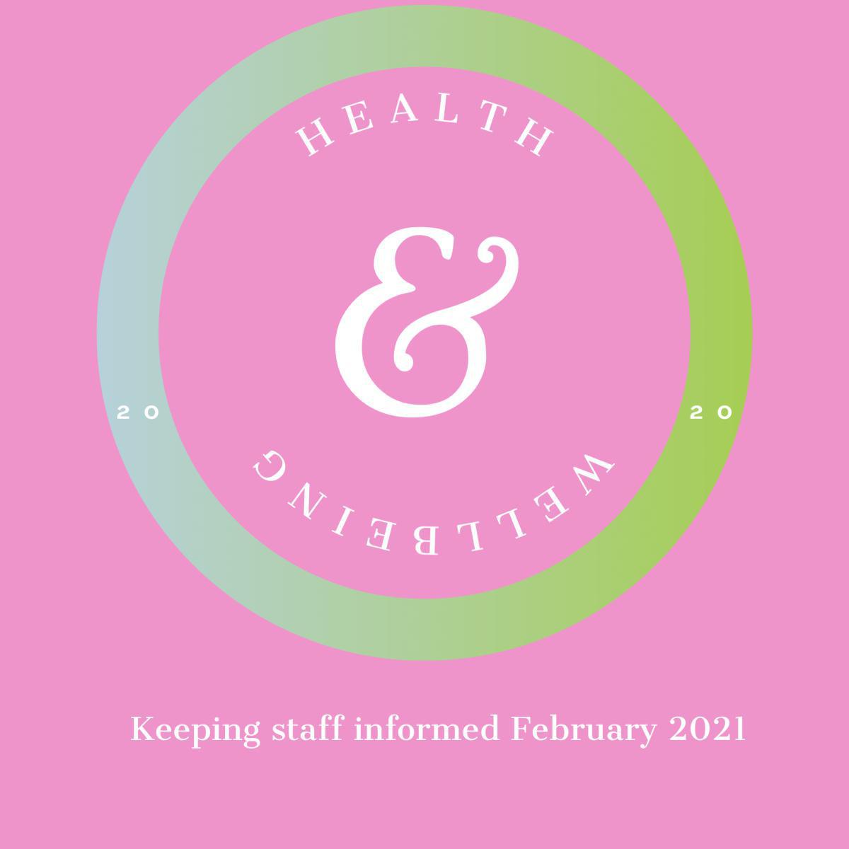 Health & Wellbeing Keeping Staff Informed Feb 21