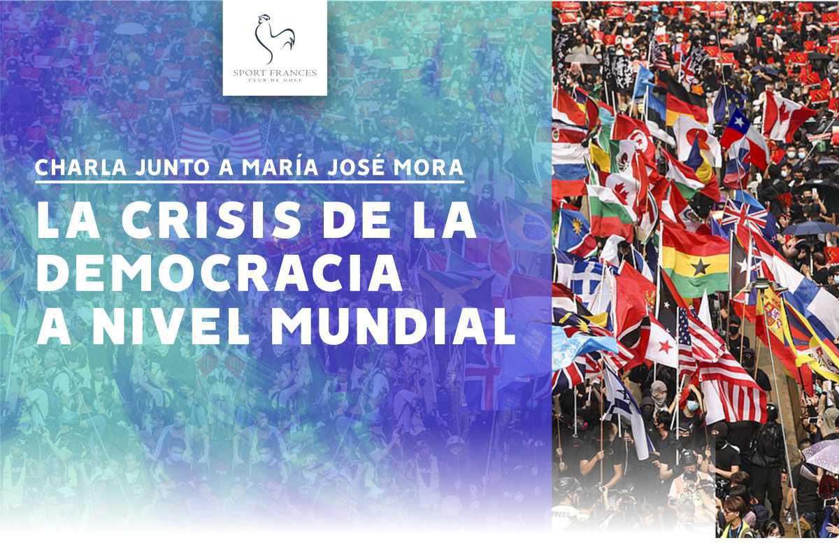 Charla para socios: La Crisis de la Democracia a Nivel Mundial Charla para socios: La Crisis de la Democracia a Nivel Mundial
