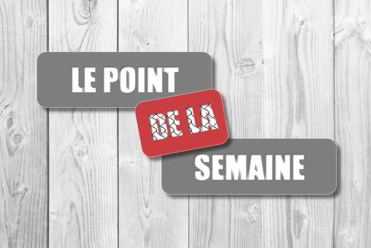 Point sur la Semaine du 10 au 14 Janvier 2022 Point sur la Semaine du 10 au 14 Janvier 2022