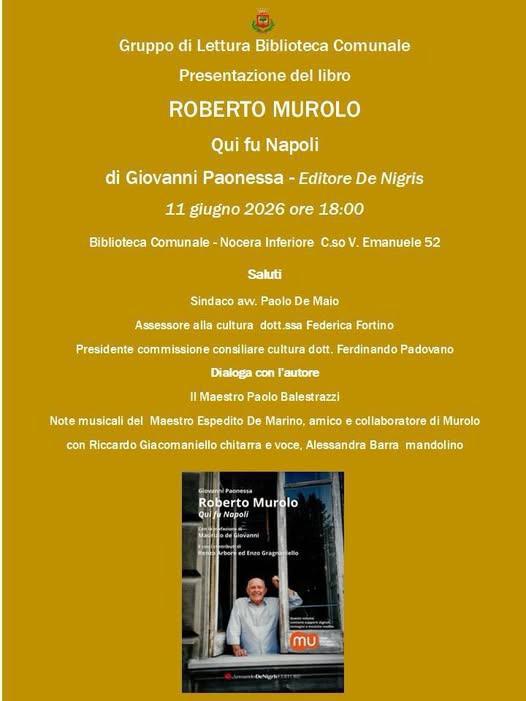 Presentazione del libro "ROBERTO MUROLO Qui fu Napoli" di Giovanni Paonessa (inizio ore 18.00)