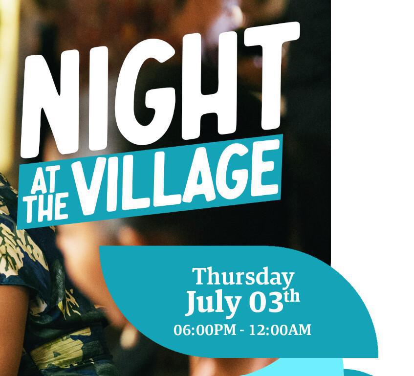 NIGHT AT THE VILLAGE!