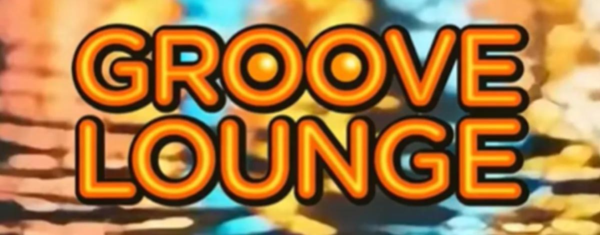 GROOVE LOUNGE