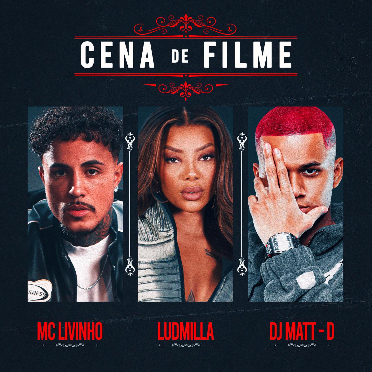 MC Livinho se une a Ludmilla e DJ MATT-D na faixa "Cena De Filme"