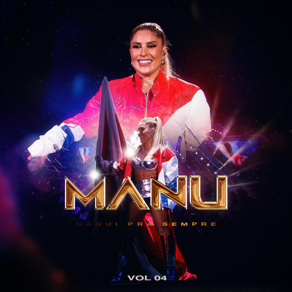 Manu lança o quarto volume de seu DVD "Daqui Pra Sempre" Manu lança o quarto volume de seu DVD "Daqui Pra Sempre"
