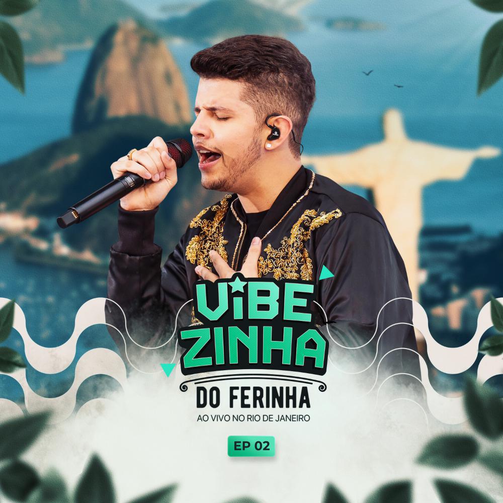 Nadson O Ferinha lança "Vibezinha do Ferinha, Ep 02", com 3 inéditas Nadson O Ferinha lança "Vibezinha do Ferinha, Ep 02", com 3 inéditas