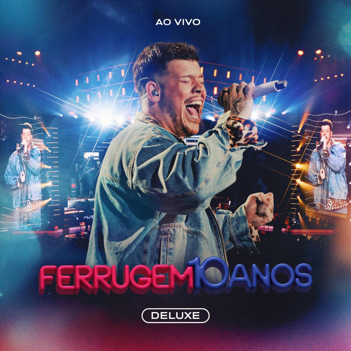 “FERRUGEM 10 ANOS (DELUXE)”: CANTOR CONCLUI PROJETO COMEMORATIVO