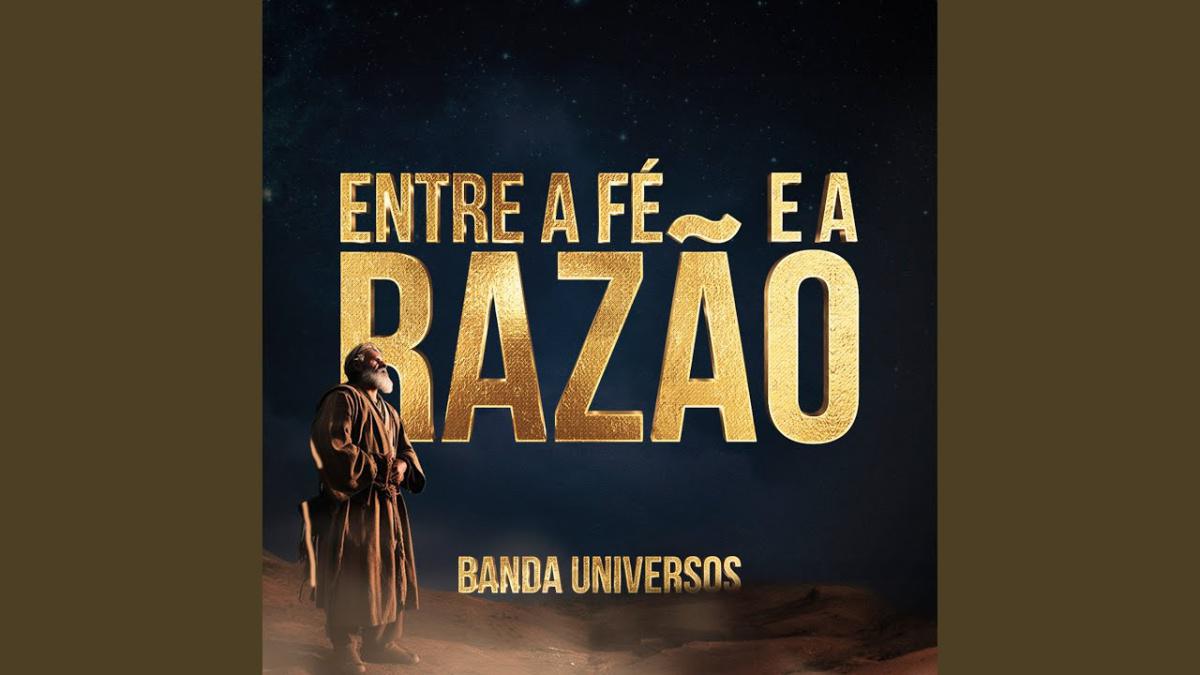 Entre a Fé e a Razão -Banda Universos