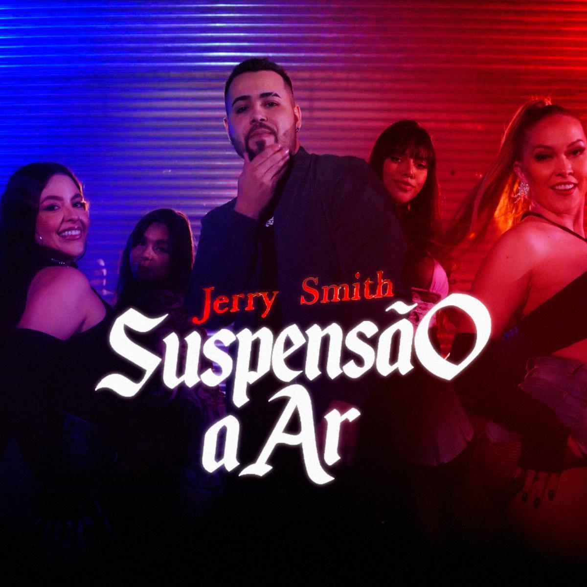 Jerry Smith lança mais um hit, dessa vez "Suspensão a Ar"