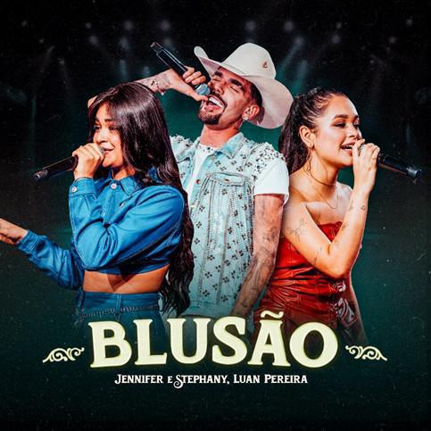 Continuação de Moletom: Jennifer & Stephany e Luan Pereira lançam "Blusão" nesta sexta-feira, 23 Continuação de Moletom: Jennifer & Stephany e Luan Pereira lançam "Blusão" nesta sexta-feira, 23