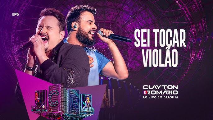 Clayton & Romário - Sei Tocar Violão (Ao Vivo Em Brasília) (Música e Letra)