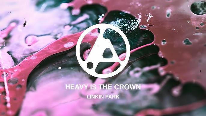 Heavy Is the Crown (Música Letra e Tradução)