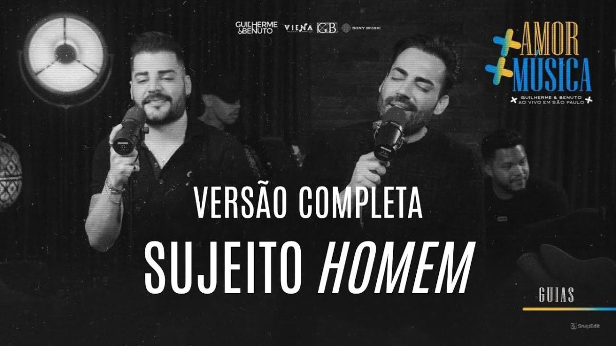 Guilherme e Benuto - Sujeito Homem - Música e Letra