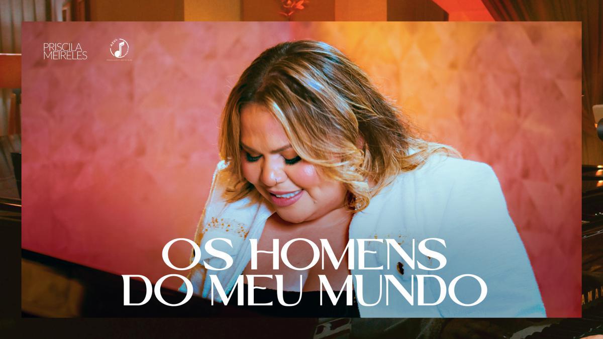 Priscila Meireles lança "Os Homens do Meu Mundo" no próximo dia 25 de outubro