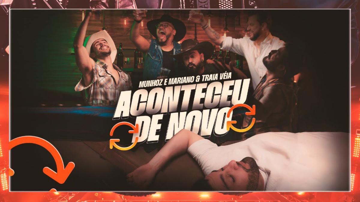 Aconteceu de novo - Munhoz & Mariano , Traia Véia - Música e Letra Aconteceu de novo - Munhoz & Mariano , Traia Véia - Música e Letra
