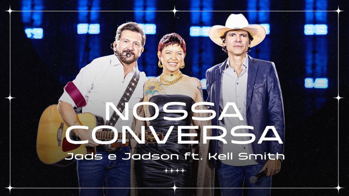 Nossa Conversa - Jads e Jadson, @KellSmith - Música e Letra Nossa Conversa - Jads e Jadson, @KellSmith - Música e Letra