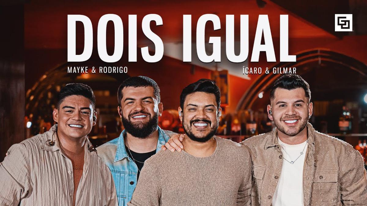 Dois Igual - Mayke & Rodrigo, Ícaro & Gilmar - Música e Letra Dois Igual - Mayke & Rodrigo, Ícaro & Gilmar - Música e Letra