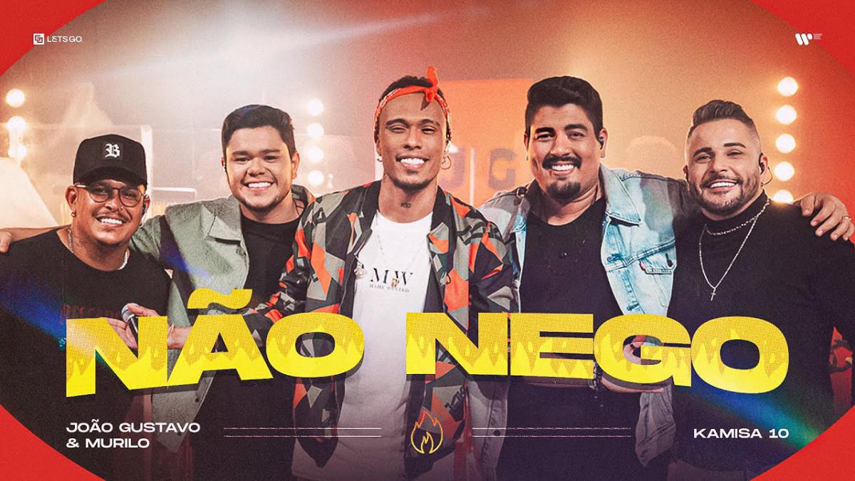 Não Nego - João Gustavo e Murilo, Part. Kamisa 10 - Música e Letra