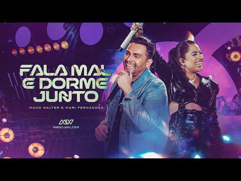 Fala Mal e Dorme Junto - Mano Walter, Mari Fernandez - Música e Letra