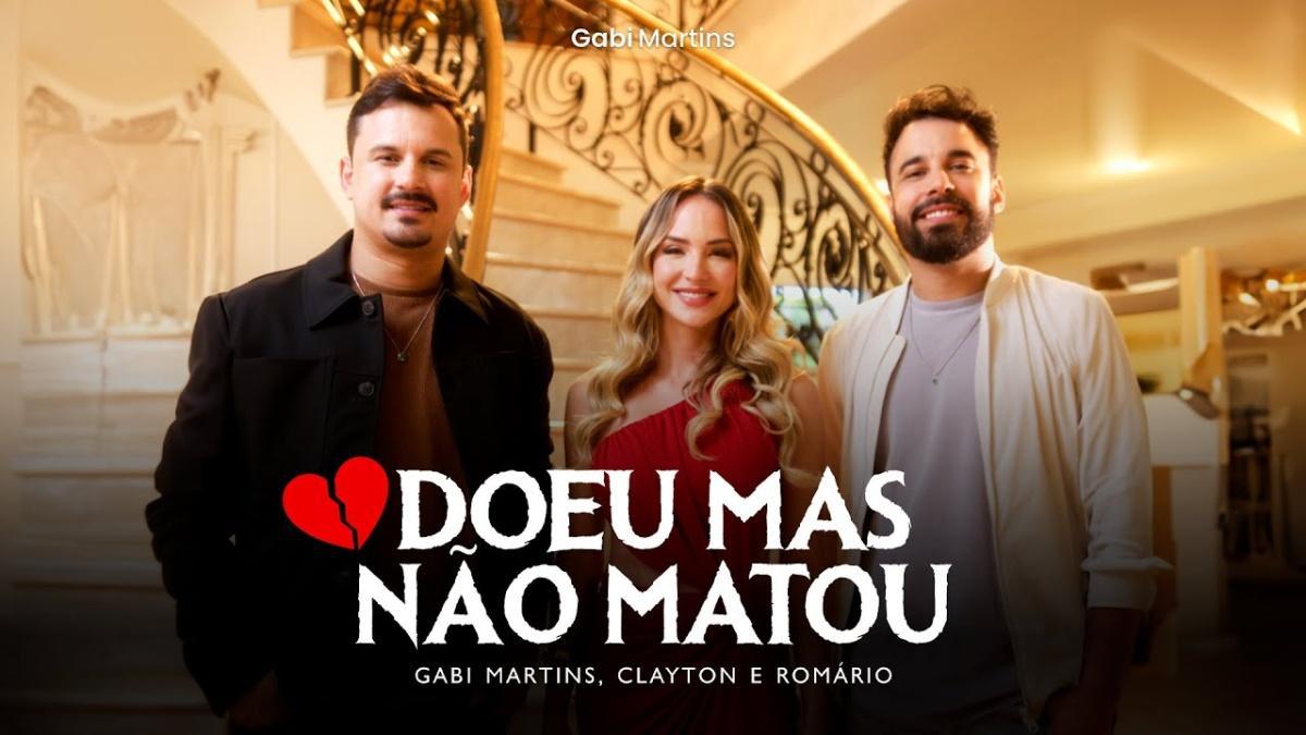 Doeu Mas Não Matou - Gabi Martins, Clayton e Romário - Música e Letra